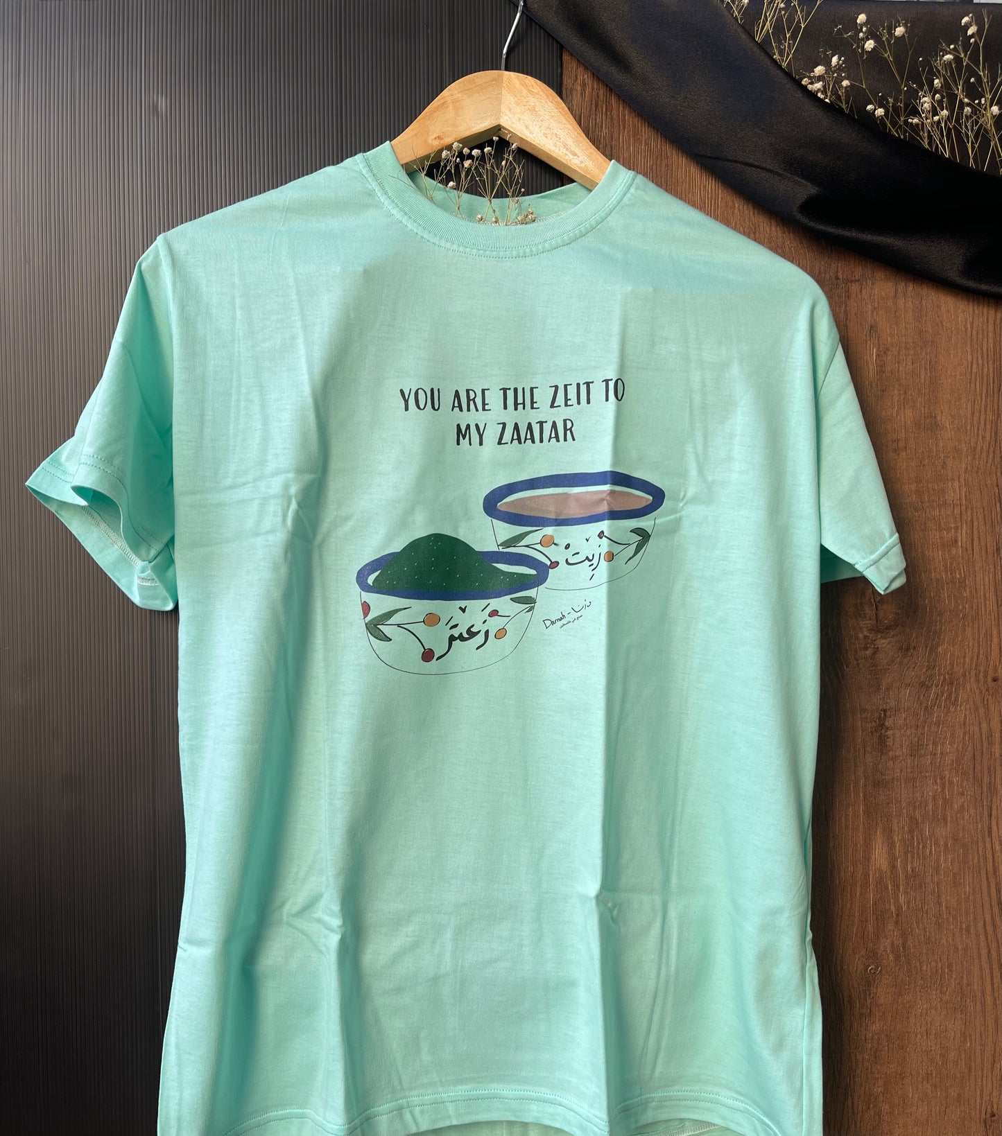 You are the Zeit to my Zaatar Darnah T-Shirt